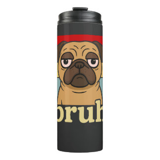 Funny Pug Bruh Silly Puppy Dog Lover Humour Thermal Tumbler