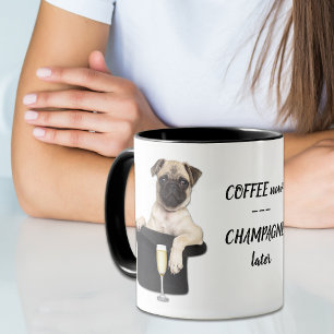 Funny Pug Champagne Later Mug