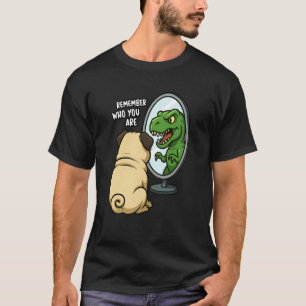 Funny Pug Dinosaur Trex Remember Who You are Boys T-Shirt