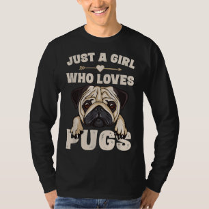 Funny Pug Dog Gifts for Girls Just A Girl Who Love T-Shirt