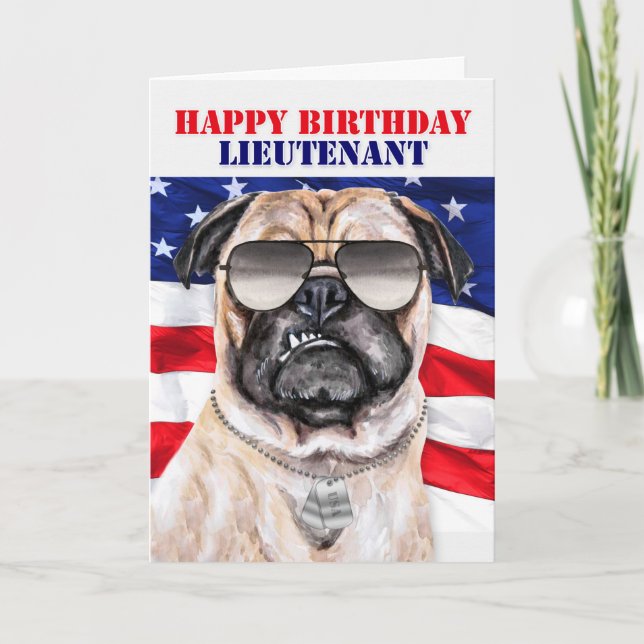 Funny Pug Dog Military Lieutenant Birthday Card (Front)