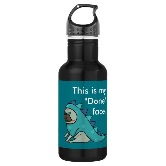 Funny Pug Dog Pugasaurus is "Done"  532 Ml Water Bottle (Front)