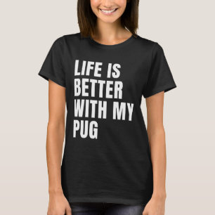 Funny Pug Dog Quotes 453 T-Shirt