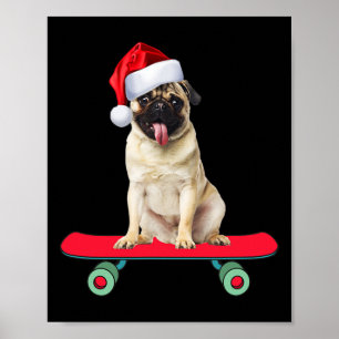 Funny Pug Dog Skateboarding Santa Claus Men Women  Poster