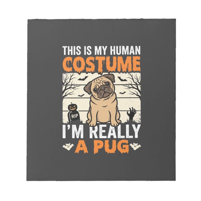 Funny Pug Halloween Human Costume Design Notepad (Front)