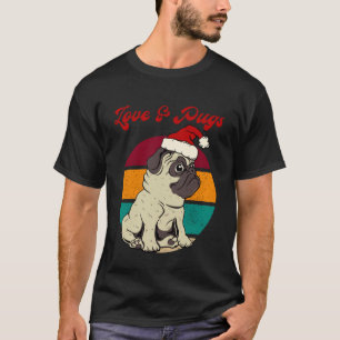 Funny Pug in a Santa Hat Love and Pugs Christmas P T-Shirt