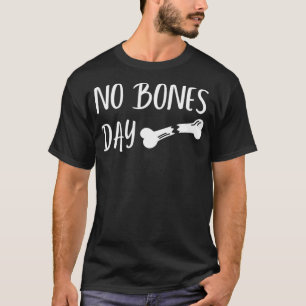 Funny Pug It's a No Bones Day T-Shirt Sweatshirt