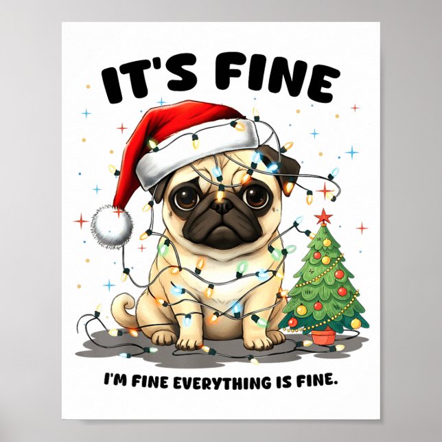 Funny Pug It's Fine I'm Fine Christmas Dog For Wom Poster (Front)