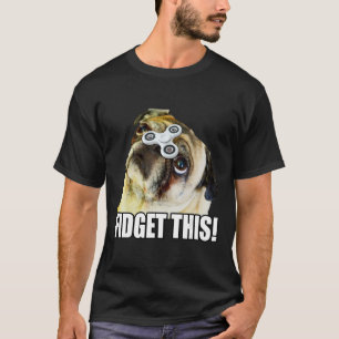 Funny Pug Lover Canine Dog Pet Owner Fidget Spinne T-Shirt