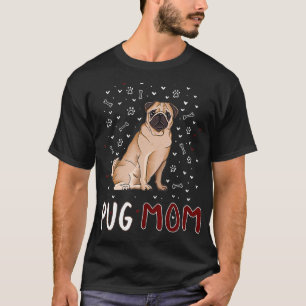 Funny Pug Mom Lover Quote Pug Owner for Women T-Shirt