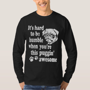 Funny Pug Shirt - Puggin&x27; Awesome Essential T-