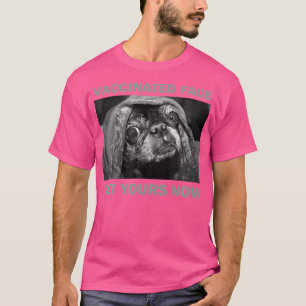 Funny Pug Vaccinated Meme Dog Lover Doctors  Nurse T-Shirt