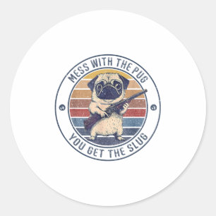 Funny Pug With Gun - Mess With The Pug You Get The Classic Round Sticker