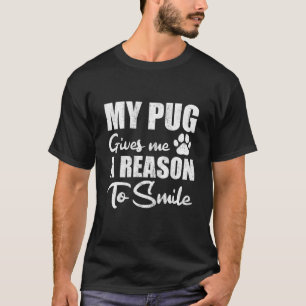 Funny Puggy Saying Pug Smile T-Shirt