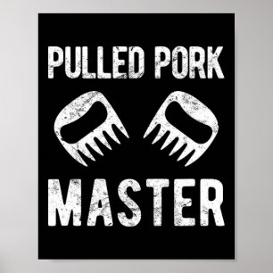 Funny Pulled Pork Master Bear Claws  Poster