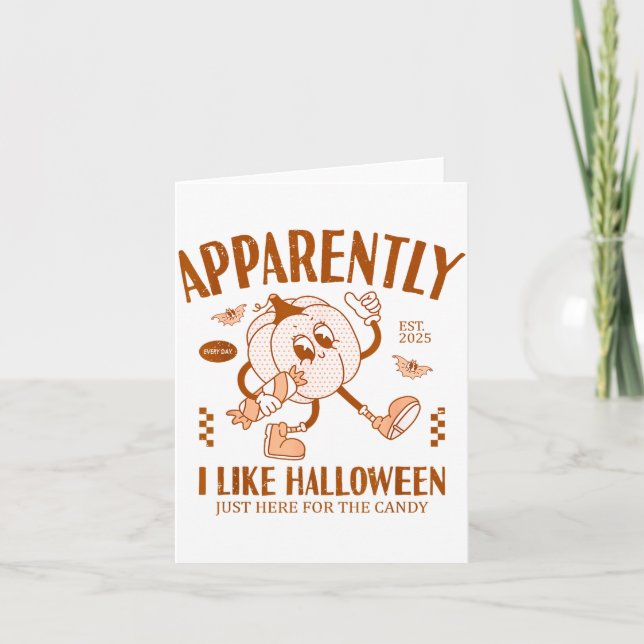 Funny Pumpkin Apparently, I Like Halloween  Card (Front)