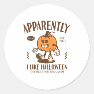 Funny Pumpkin Apparently, I Like Halloween Classic Round Sticker