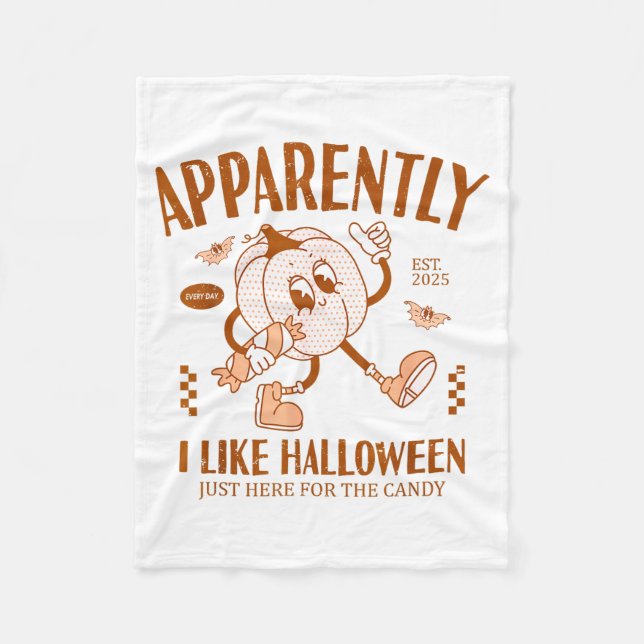 Funny Pumpkin Apparently, I Like Halloween  Fleece Blanket (Front)