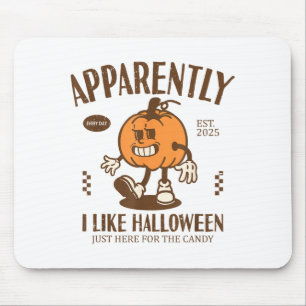 Funny Pumpkin Apparently, I Like Halloween Mouse Mat