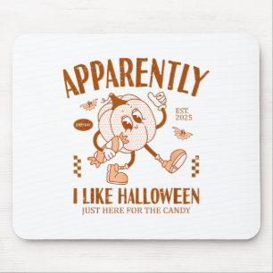 Funny Pumpkin Apparently, I Like Halloween Mouse Mat