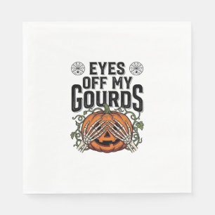 Funny Pumpkin Shirt Eyes Off My Gourds Halloween T Napkin