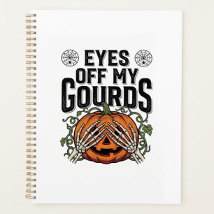 Funny Pumpkin Shirt Eyes Off My Gourds Halloween T Planner
