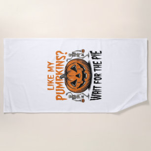 Funny Pumpkin Skeleton Halloween Pie Shirt_1 Beach Towel