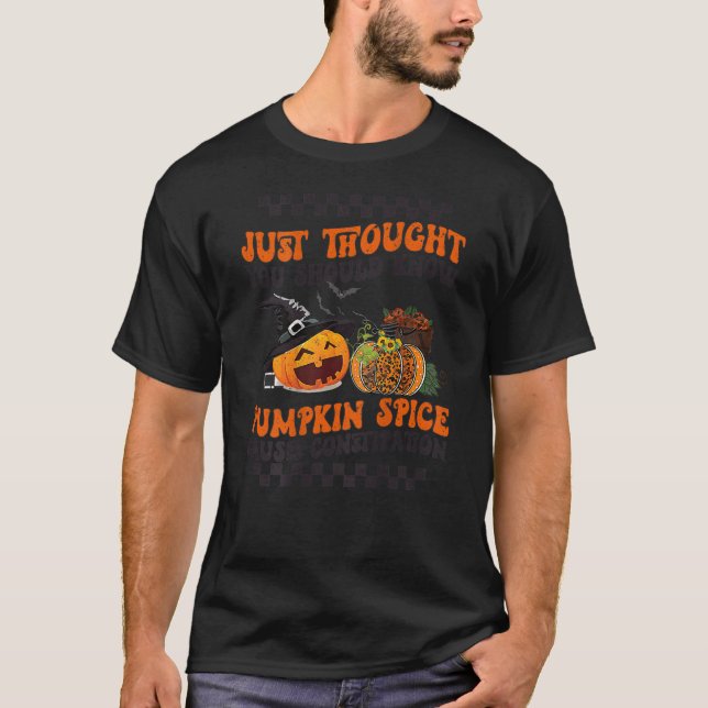 FUNNY PUMPKIN SPICE CAUSES CONSTIPATION Fall Hallo T-Shirt (Front)