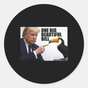 Funny Pun Donald Trump One Big Beautiful Bill  Classic Round Sticker