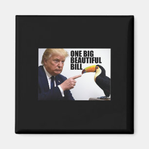 Funny Pun Donald Trump One Big Beautiful Bill  Magnet