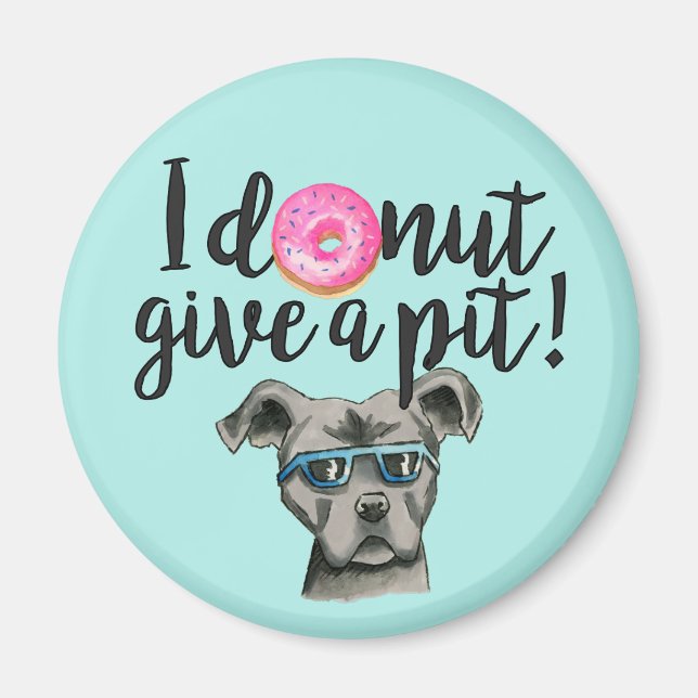 Funny Pun Pit Bull Terrier Dog and Doughnut Magnet (Front)