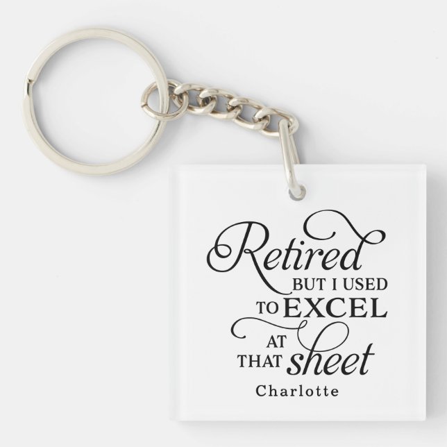 Funny Pun Retired Data Entry Spreadsheet Excel Key Ring (Front)