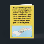 Funny Pun Samoa Happy Birthday Card<br><div class="desc">It is not every day that you receive an entire U.S. territory as a gift. Some may argue that it is an overly generous gift, but I land in the group that thinks it is quite handy. (It was either this gift, or a Pago stick). Please enjoy this funny pun...</div>
