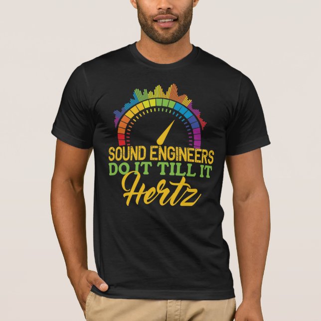 Funny pun sound engineer hertz colourful T-Shirt (Front)