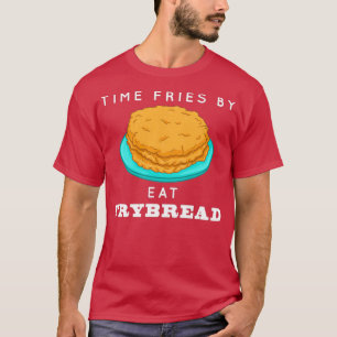 Funny Pun Time Fries By Frybread Native American F T-Shirt