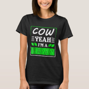 Funny Pun Yeah Im Vegan Vegetarian Plant Life T-Shirt