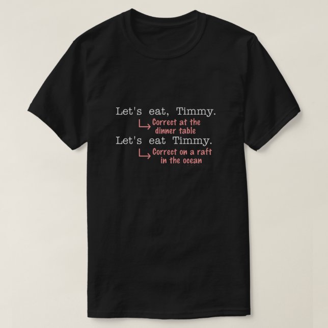 Funny Punctuation Grammar Lovers Timmy Humour T-Shirt (Design Front)