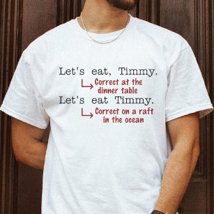 Funny Punctuation Grammar Lovers Timmy Humour T-Shirt