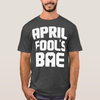 Funny Punny Bae BF GF Couple Matching April Fools  T-Shirt