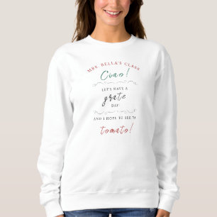 Funny Punny Italian Teacher Sweatshirt
