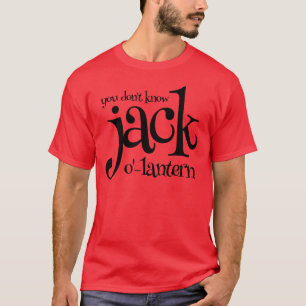 Funny Punny You Don't Know Jack-o'-Lantern T-Shirt