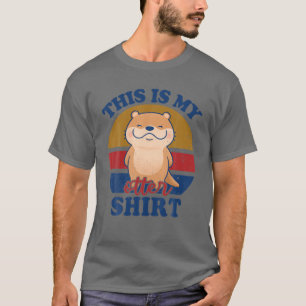 Funny Puns This Is My Otter For Sea River Otter Lo T-Shirt