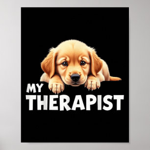 Funny Puppy My Therapist Golden Retriever Dog Poster