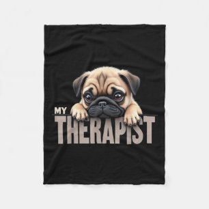 Funny Puppy My Therapist Pug Dog  Fleece Blanket