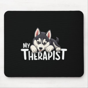 Funny Puppy My Therapist Siberian Husky Dog Mouse Mat