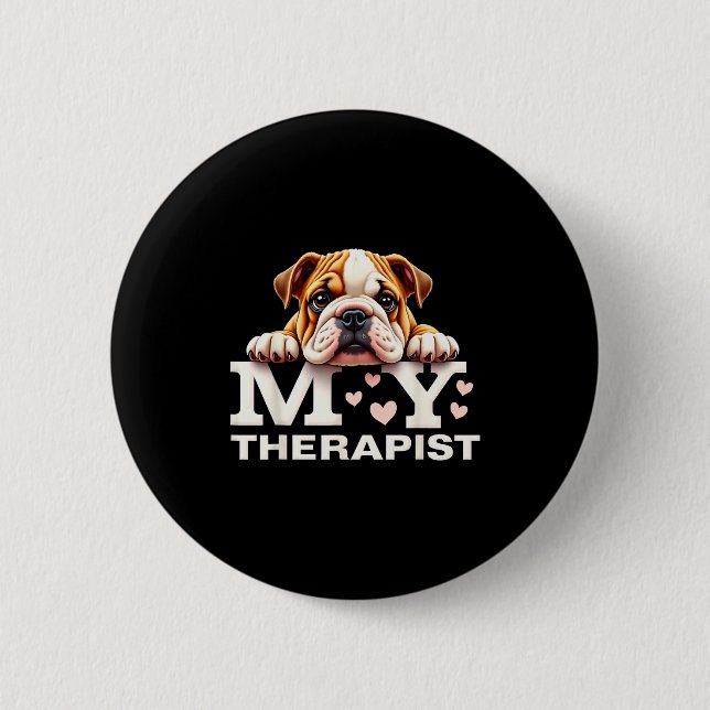 Funny Puppy My Therast English Bulldog Dog  6 Cm Round Badge (Front)
