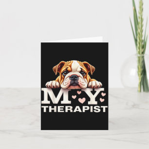 Funny Puppy My Therast English Bulldog Dog  Card