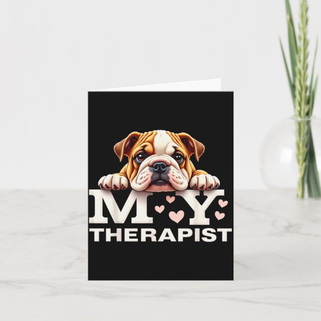 Funny Puppy My Therast English Bulldog Dog  Card (Front)