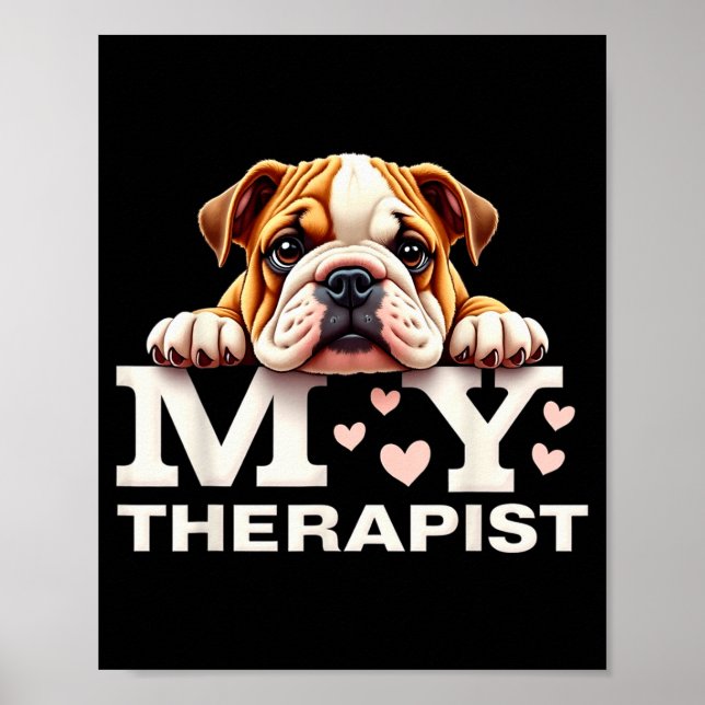 Funny Puppy My Therast English Bulldog Dog  Poster (Front)