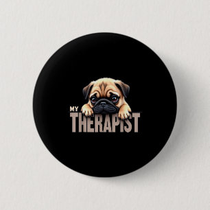Funny Puppy My Therast Pug Dog  6 Cm Round Badge